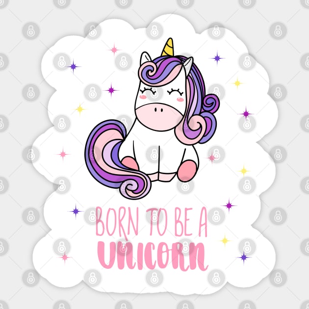 Born To Be A Unicorn Cute Unicorn With Stars Sticker by teezeedy